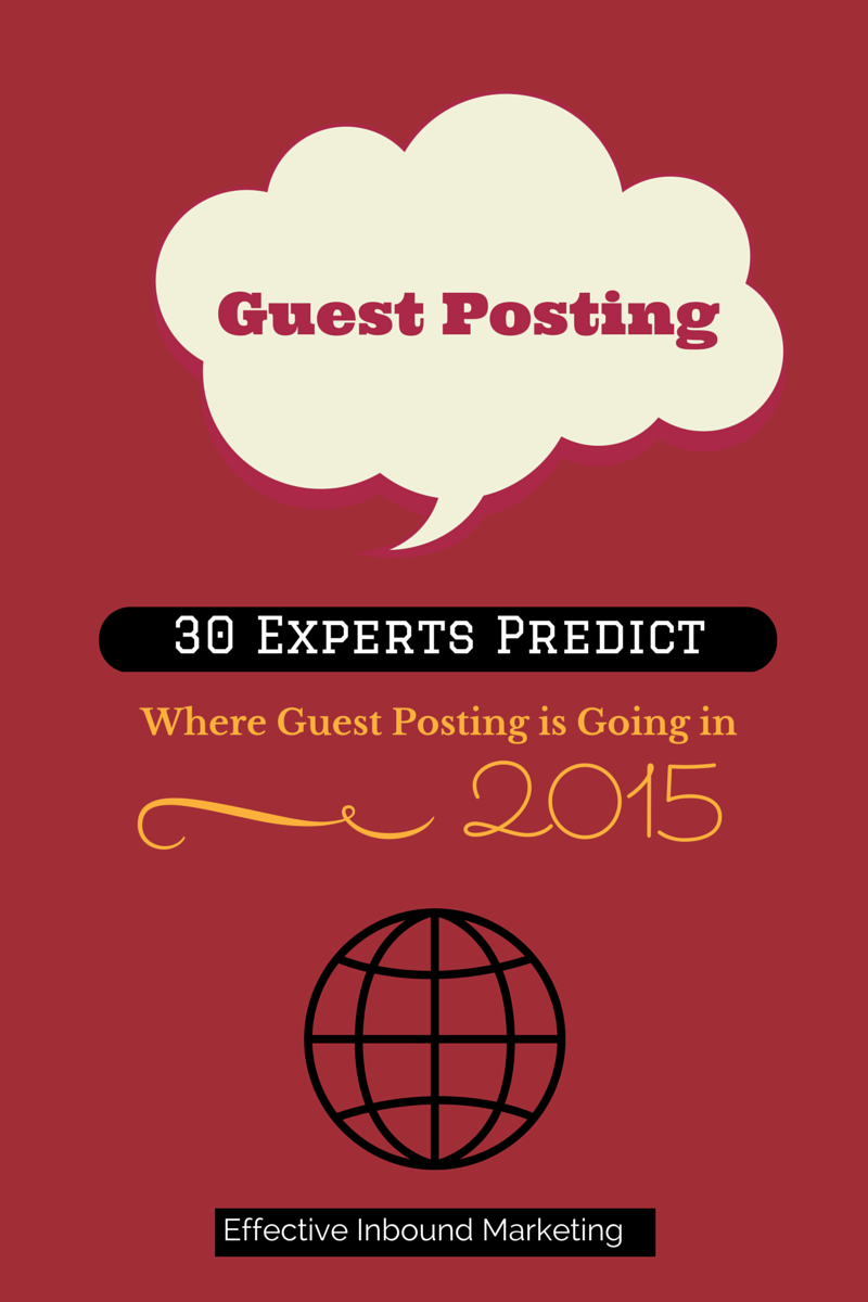 Prediction on 2015: What 30 Experts Think Will Happen to Guest Posting Prediction on 2015: What 30 Experts Think Will Happen to Guest Posting